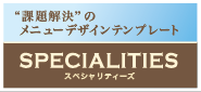 SPECIALITIES